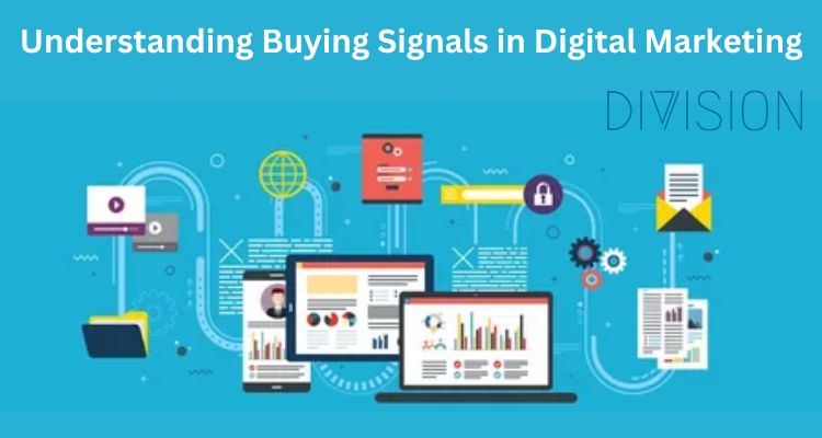 Understanding Buying Signals in Digital Marketing