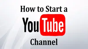 How to Start a Successful YouTube Channel