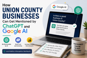 How Union County Businesses Can Get Mentioned by ChatGPT and Google AI